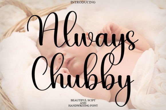 Always Chubby Font: Elegant Script for Digital Marketing